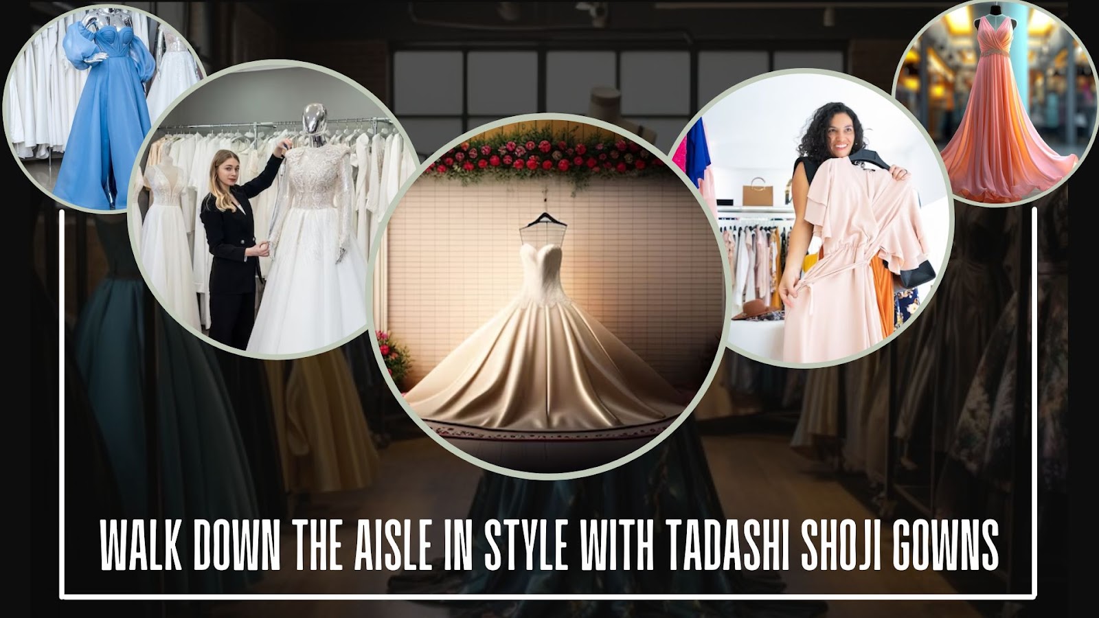Walk Down the Aisle in Style with Tadashi Shoji Gowns