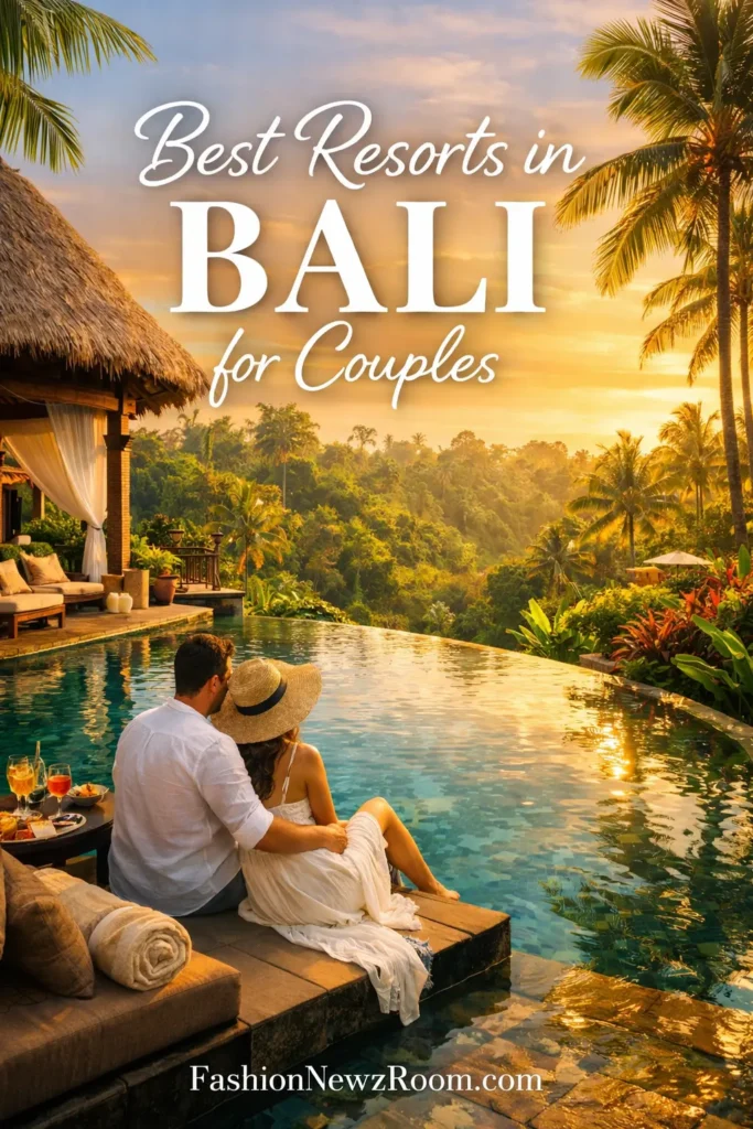 Best Resorts in Bali for Couples - FashionNewzRoom.com